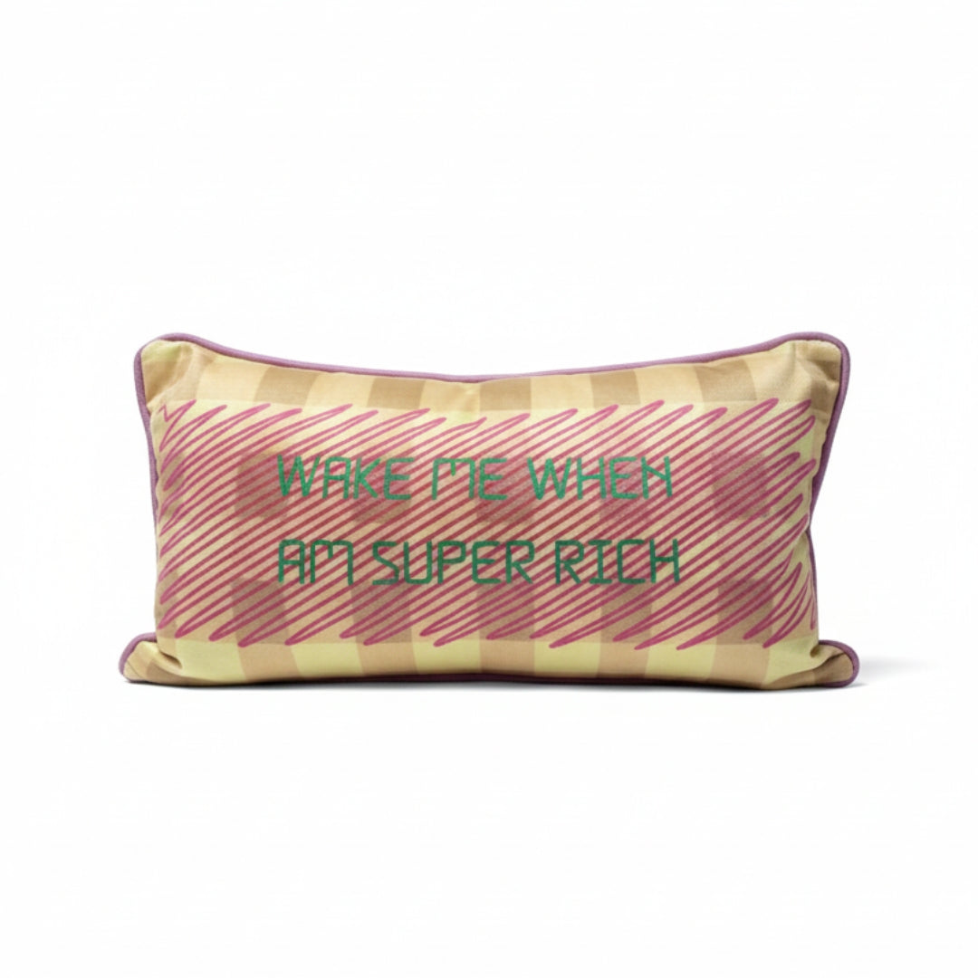 Wake Me When Am Super Rich Pillow